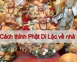 Cách Thỉnh Phật Di Lặc Về Nhà