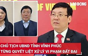 Nhân Sự Chủ Tịch Tỉnh Vĩnh Phúc